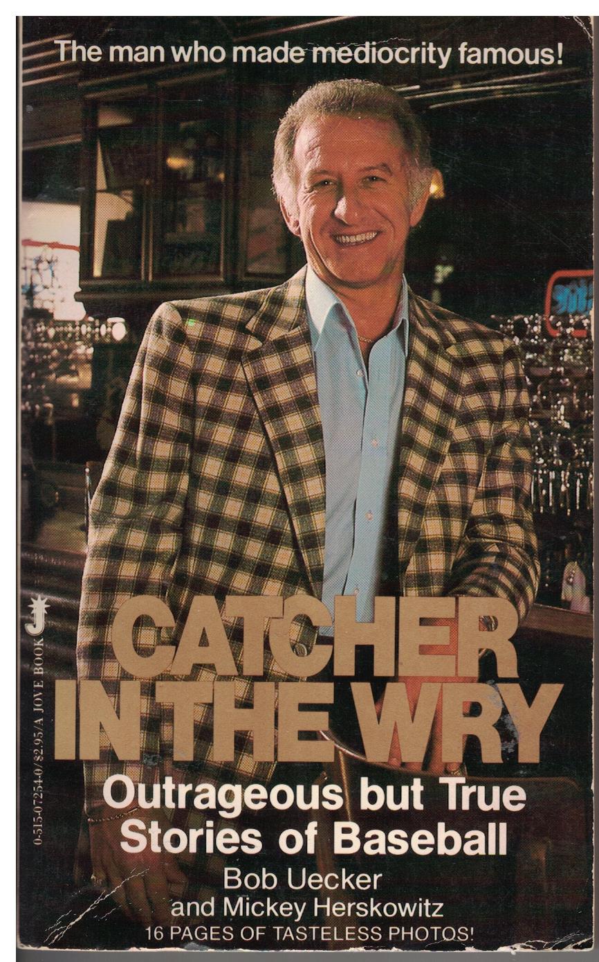 Catcher in the Wry by Bob Uecker