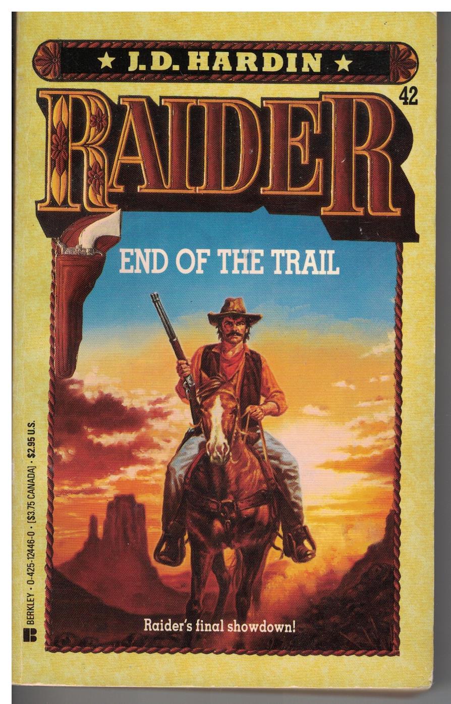 Raider #42 - End of the Trail by J D Hardin