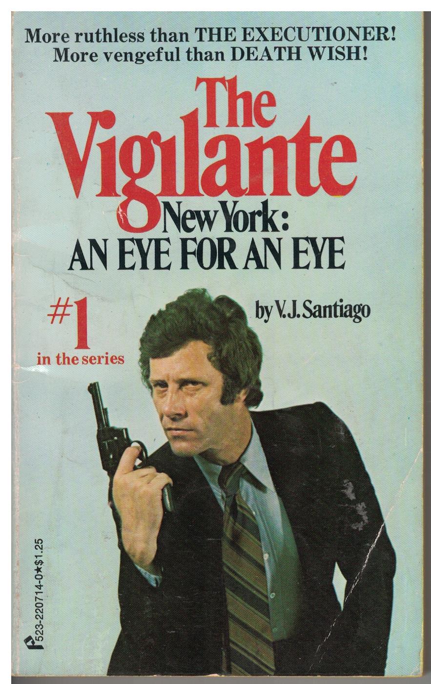 The Vigilante #1 - New York: An Eye For An Eye by V J Santiago