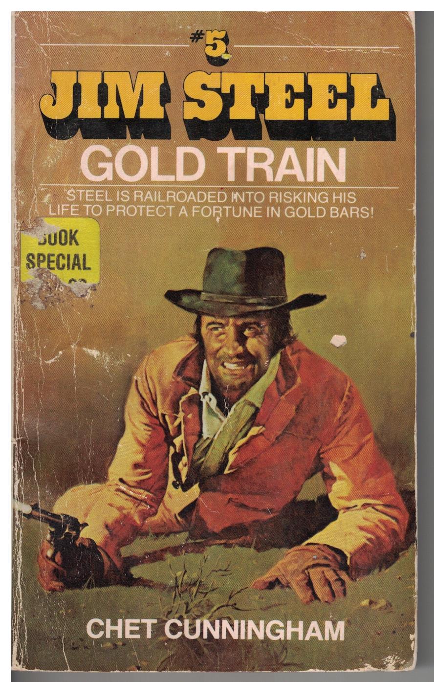 Jim Steel #5 - Gold Train by Chet Cunningham