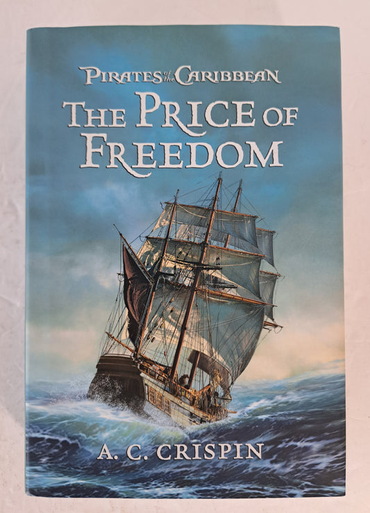 Price of Freedom (Pirates of the Caribbean) by A C Crispin